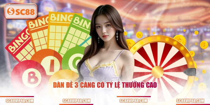 Dàn đề 3 càng có tỷ lệ thưởng cao
