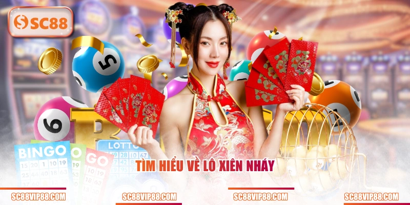 Tìm hiểu về lô xiên nháy